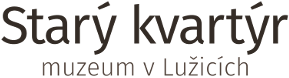 Starý Kvartýr, muzeum v Lužicích